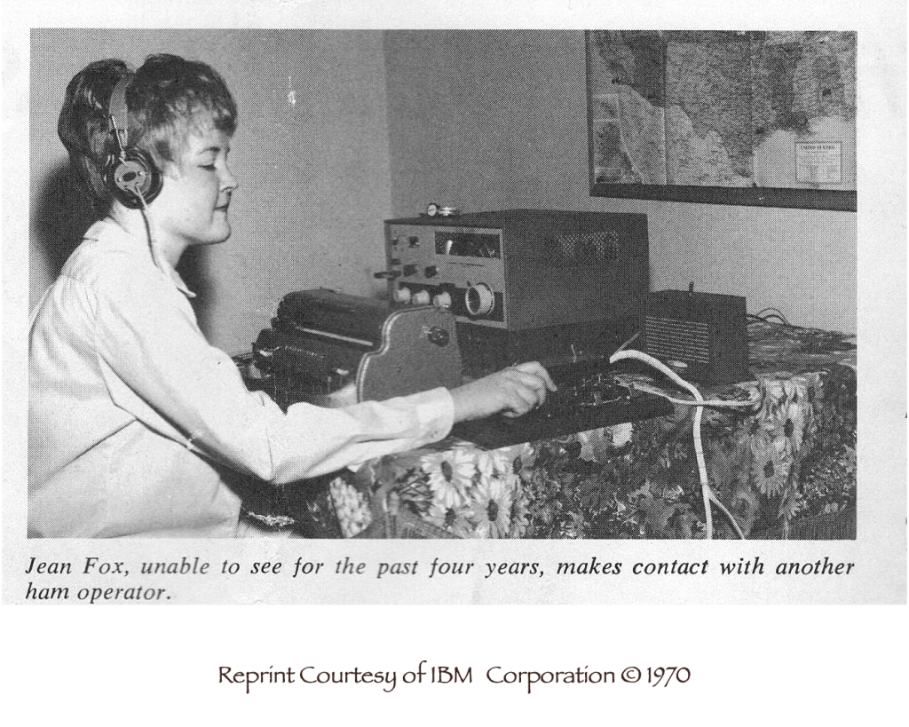 Jean Fox, unable to see for the past four years, makes contact with another ham operator. Reprint Courtesy of IBM Corporation @1970